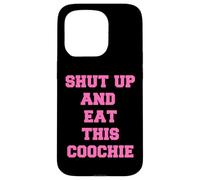 tais-toi et Mange ce Coochie Coque pour iPhone 15 Pro