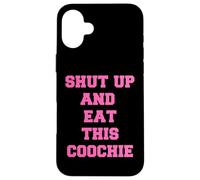 tais-toi et Mange ce Coochie Coque pour iPhone 16 Plus