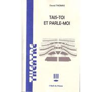 Tais-toi et parle-moi - Thomas david - L'oeil Du Prince Eds - broché - Théâtre