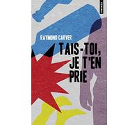 Tais-toi, je t'en prie