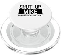 Tais-toi, Mike, Plus Rien de toi Aujourd'hui, drôle PopSockets PopGrip pour MagSafe