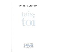 Paul Morand – Tais-toi – Poche – Gallimard