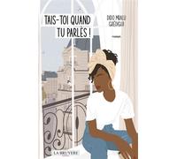 Tais-toi quand tu parles ! - Dido Mbalu Gredigui - La Bruyere Eds - broché - Roman