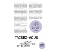 Taisez-Vous ! - Le Débat Démocratique Est-Il Mort ?