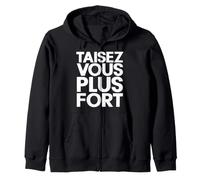 Taisez Vous Plus Fort, Homme Femme Humour Sweat à Capuche
