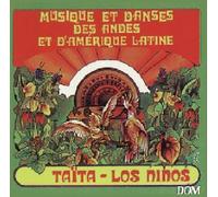 Taita - Los Ninos - Musique & Danses Des Andes Et D'Amerique Latine