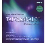 Nordgren, P.H. - OSTROBOTHNIAN Chamber Choir & CHAMB NORDGREN: TAIVAANVALOT, The Lights