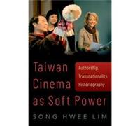 Taiwan Cinema as Soft Power - Lim Song Hwee Professor of Cultural Studies Professor of Cultural Studies The Chinese University of Hong Kong - Oxford Unive Lim Song Hwee Professor of Cultural Studies P