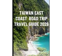 TAIWAN EAST COAST ROAD TRIP TRAVEL GUIDE 2026