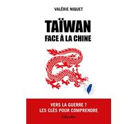 Taïwan face à la Chine: Vers la guerre ? Les clés pour comprendre