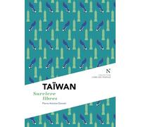 Taïwan Survivre libre - Pierre-Antoine Donnet - Nevicata - broché - Récit
