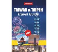 TAIWAN & TAIPEI TRAVEL GUIDE 2026: Discover Vibrant Cities, Night Markets, Scenic Landscapes, and Authentic Local Experiences.