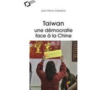Taiwan : une démocratie face à la Chine Jean-Pierre Cabestan (Auteur)