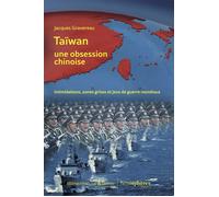 Taïwan, une obsession chinoise Intimidations, zones grises et jeux de guerre mondiaux - Jacques Gravereau - Hemispheres - broché - Essai
