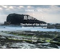 Taiwan Vol. 1 島嶼的脈動 (The Pulse of the Island): Mountains, Oceans, and Stone
