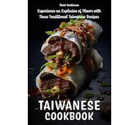 Taiwanese Cookbook: Experience an Explosion of Flavor with These Traditional Taiwanese Recipes