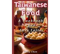 Taiwanese Food: A Cookbook and Love Letter