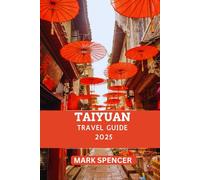 Taiyuan Travel Guide 2025: Exploring the Heart of China's Coal Country