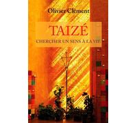 Taizé Chercher un sens à la vie - Olivier Clément - Presses De Taize - broché - Essai