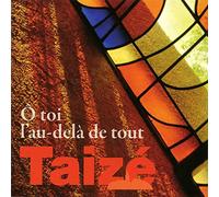 Taize – O toi l'au-delà de tout – CD