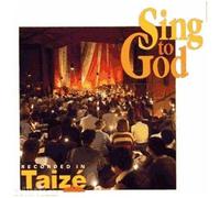 Taizé : Sing To God - Chants De Taizé En Anglais