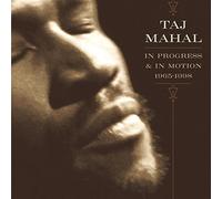 Taj Mahal - Coffret 3 CD : In Progress & In Motion (inclus 15 titres inédits)