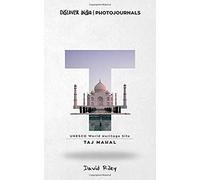 Taj Mahal: Discover India Photojournals (Unesco World Heritage Site)