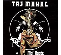 Taj Mahal - Mo' Roots