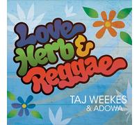 Taj Weekes & Adowa - Love Herb & Reggae [Import]