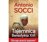 Tajemnica Benedykta XVI - Antonio Socci (Literatur, Religion auf Polnisch)