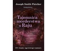 Tajemnica morderstwa w Raju - Joseph Smith Fletcher (littérature, horreur en polonais)
