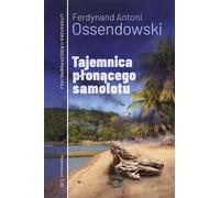 Tajemnica płonącego samolotu - Ferdynand Antoni Ossendowski (Literatur, Roman auf Polnisch)