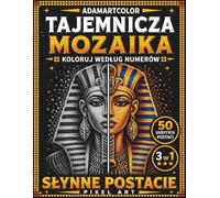 Tajemnicza Mozaika Koloruj po Numerach: Mozaika Pikselowa dla Dorosłych: Słynne Postacie | 50 Ukrytych Obrazów | Pixel Art 3 w 1 dla Dorosłych