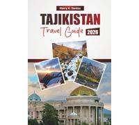 TAJIKISTAN TRAVEL GUIDE 2026: Discover Central Asia’s Top Attractions, Cultural Highlights, Hiking Trails, Local Cuisine, and Practical Travel Tips