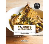Tajines, pastillas & couscous: Le meilleur du Maroc en 100 recettes