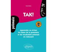 TAK! Apprendre ou réviser les bases de la grammaire et du vocabulaire polonais en s’amusant. Avec fichiers audio - Anna Gieros - Ellipses - broché - Méthode de langue