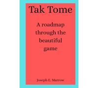 Tak Tome: A roadmap through the beautiful game