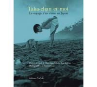 Taka-Chan et moi: Le voyage d'un chien au Japon