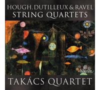 Takacs Quartet – Quatuors à cordes : Hough, Dutilleux & Ravel – CD – Hyperion