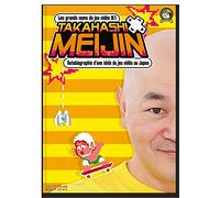 TAKAHASHI MEIJIN - AUTOBIOGRAPHIE D'UNE IDOLE DU JEU VIDEO AU JAPON/LES GRANDS NOMS DU JEU VIDEO T1