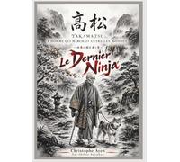 TAKAMATSU Le dernier Ninja