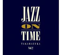 Takarazuka Revue Company - Jazz on Time Vol.2 [Import allemand]