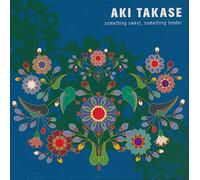 Takase Aki - Something Sweet, Something Tender