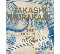 Takashi Murakami: The Octopus Eats Its Own Leg