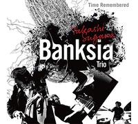 Takashi Sugawa Banksia Trio - Time Remembered