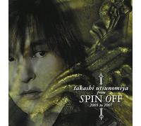 TAKASHI UTSUNOMIYA from ”SPIN OFF” 2005 to 2007