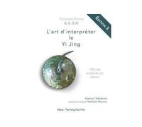 TAKASHIMA EKIDAN - L'art d'interpréter le Yi Jing - 100 cas analysés en détail (Edition 3) Traité d'interpretation du Yi Jing - Takashima Kaemon - Marip - broché - Essai