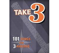 Take 3 - 101 songs mit 3 akkorden