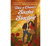 Take a Chance, Sasha Sinclair - Ashley Herring Blake - Piatkus - ebook (ePub) - Livre