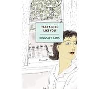 Take a Girl Like You by Kingsley Amis & Introduction by Christian Lorentzen Kingsley Amis Introduction by Christian Lorentzen (Auteur)